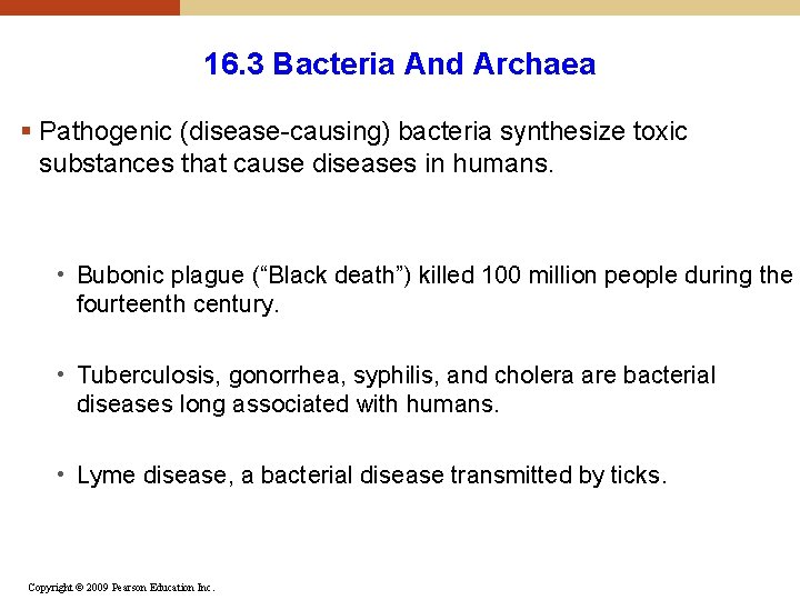 16. 3 Bacteria And Archaea § Pathogenic (disease-causing) bacteria synthesize toxic substances that cause 16. 3 Bacteria And Archaea § Pathogenic (disease-causing) bacteria synthesize toxic substances that cause