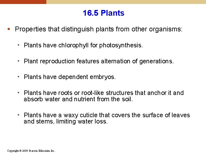 16. 5 Plants § Properties that distinguish plants from other organisms: • Plants have 16. 5 Plants § Properties that distinguish plants from other organisms: • Plants have