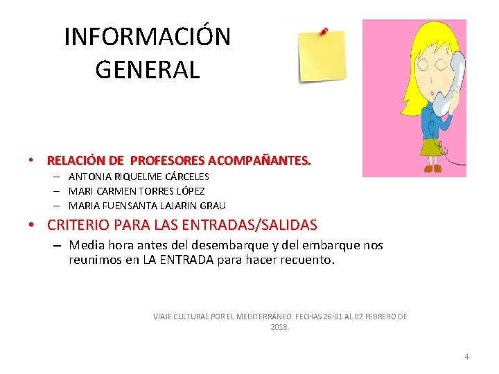 INFORMACIÓN GENERAL • RELACIÓN DE PROFESORES ACOMPAÑANTES. – ANTONIA RIQUELME CÁRCELES – MARI CARMEN