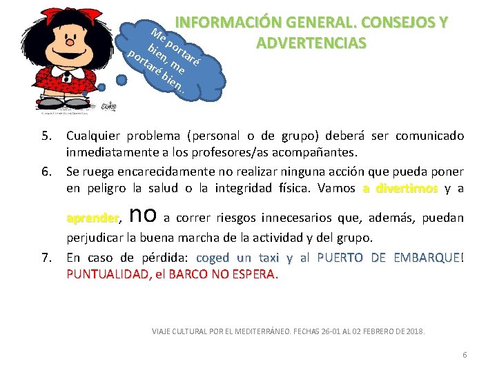 Me INFORMACIÓN GENERAL. CONSEJOS Y po ADVERTENCIAS b po ien rta , m ré