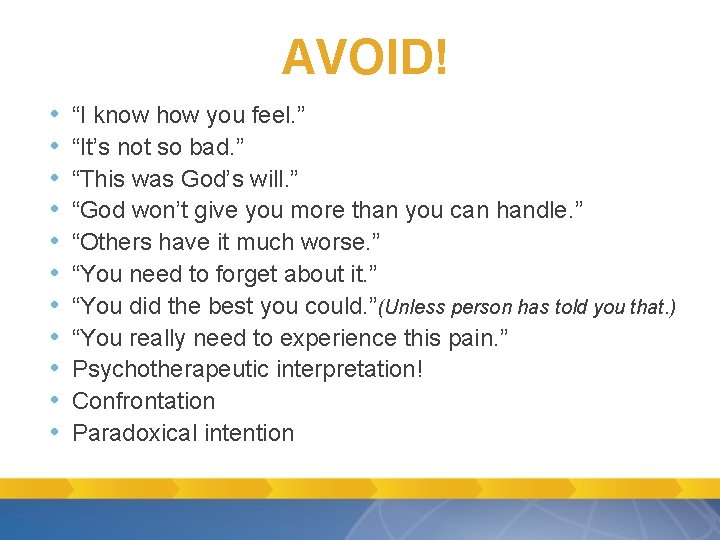 AVOID! • • • “I know how you feel. ” “It’s not so bad. AVOID! • • • “I know how you feel. ” “It’s not so bad.