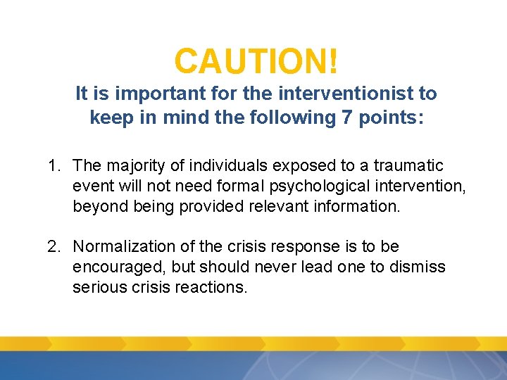 CAUTION! It is important for the interventionist to keep in mind the following 7 CAUTION! It is important for the interventionist to keep in mind the following 7