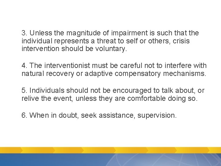 3. Unless the magnitude of impairment is such that the individual represents a threat 3. Unless the magnitude of impairment is such that the individual represents a threat