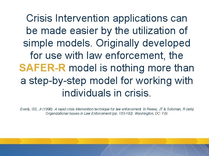 Crisis Intervention applications can be made easier by the utilization of simple models. Originally Crisis Intervention applications can be made easier by the utilization of simple models. Originally