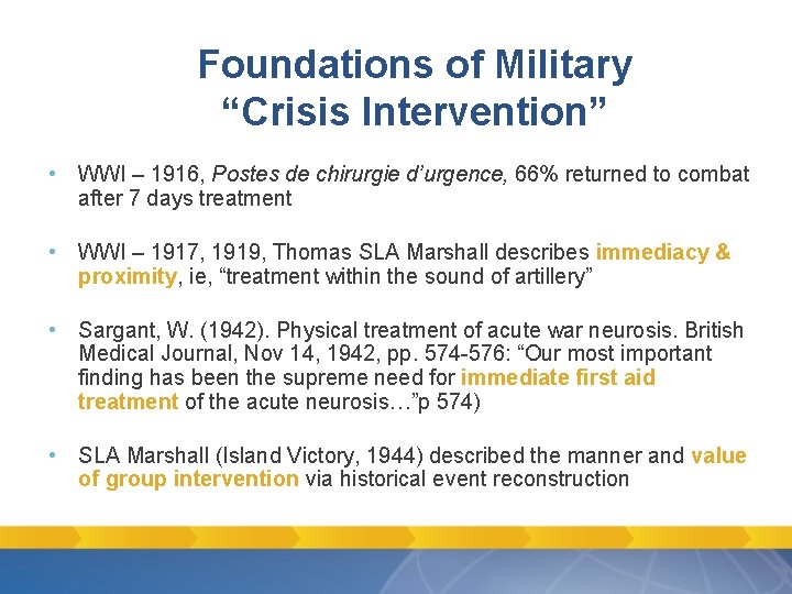 Foundations of Military “Crisis Intervention” • WWI – 1916, Postes de chirurgie d’urgence, 66% Foundations of Military “Crisis Intervention” • WWI – 1916, Postes de chirurgie d’urgence, 66%