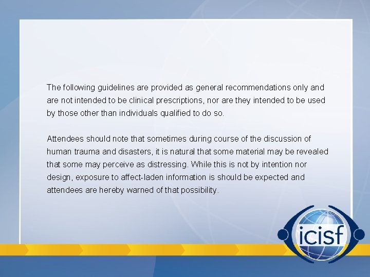 The following guidelines are provided as general recommendations only and are not intended to The following guidelines are provided as general recommendations only and are not intended to