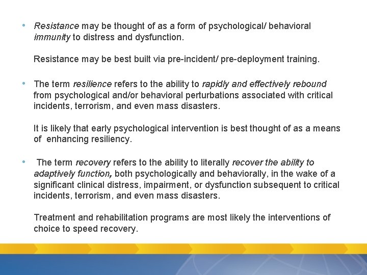 • Resistance may be thought of as a form of psychological/ behavioral immunity • Resistance may be thought of as a form of psychological/ behavioral immunity