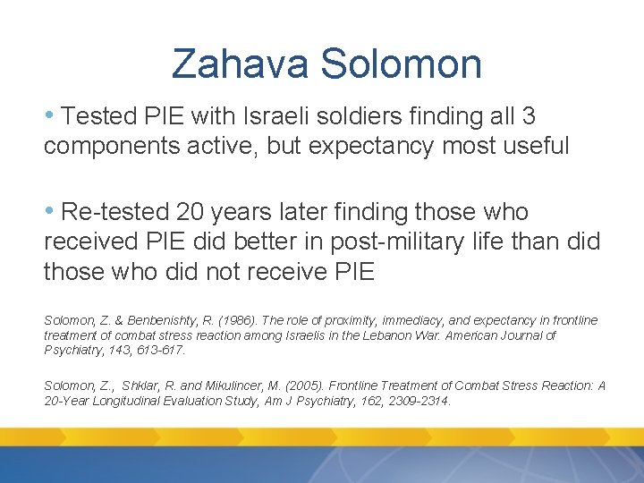 Zahava Solomon • Tested PIE with Israeli soldiers finding all 3 components active, but Zahava Solomon • Tested PIE with Israeli soldiers finding all 3 components active, but