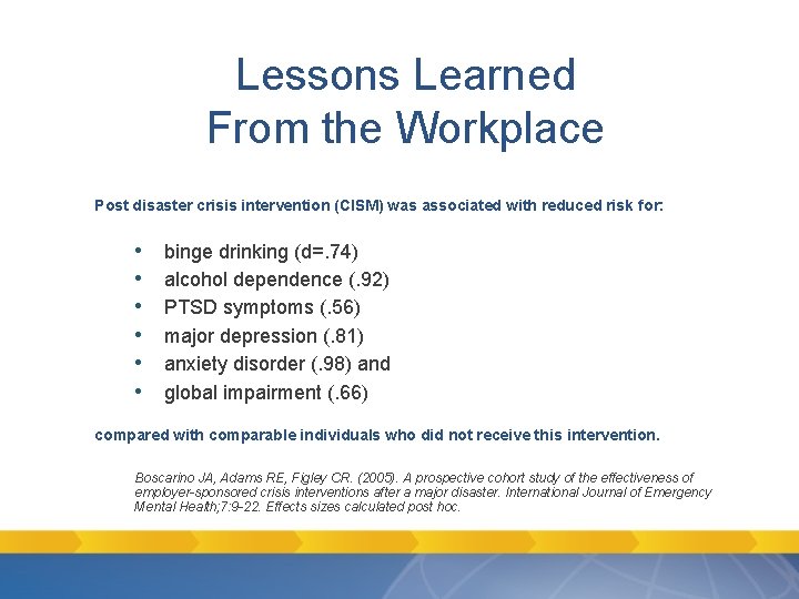 Lessons Learned From the Workplace Post disaster crisis intervention (CISM) was associated with reduced Lessons Learned From the Workplace Post disaster crisis intervention (CISM) was associated with reduced