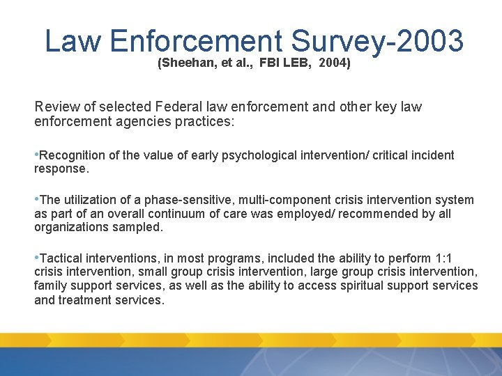 Law Enforcement Survey-2003 (Sheehan, et al. , FBI LEB, 2004) Review of selected Federal Law Enforcement Survey-2003 (Sheehan, et al. , FBI LEB, 2004) Review of selected Federal