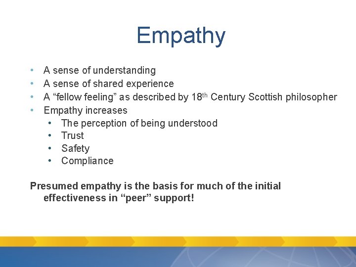 Empathy • • A sense of understanding A sense of shared experience A “fellow Empathy • • A sense of understanding A sense of shared experience A “fellow