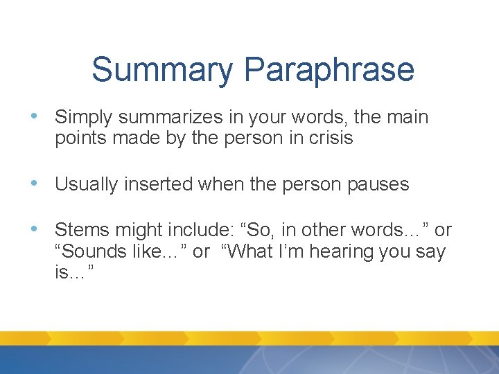 Summary Paraphrase • Simply summarizes in your words, the main points made by the Summary Paraphrase • Simply summarizes in your words, the main points made by the