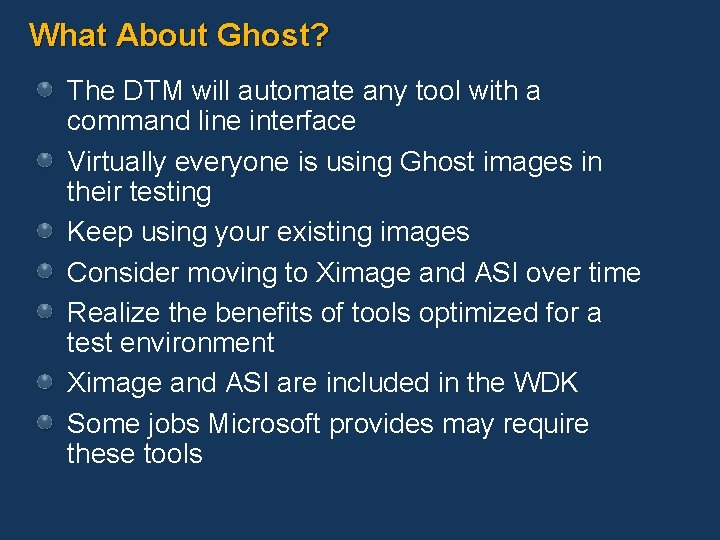 What About Ghost? The DTM will automate any tool with a command line interface