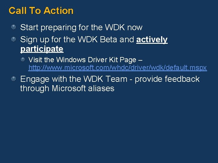 Call To Action Start preparing for the WDK now Sign up for the WDK