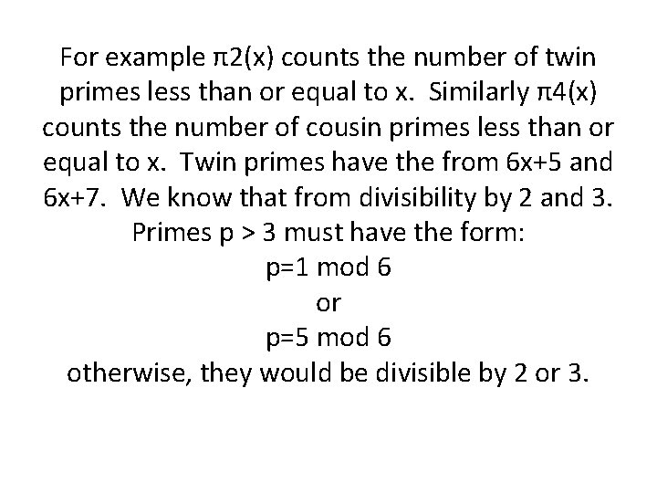 For example π2(x) counts the number of twin primes less than or equal to
