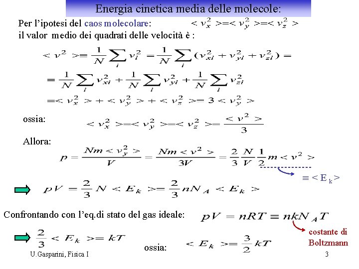 Energia cinetica media delle molecole: Per l’ipotesi del caos molecolare: il valor medio dei