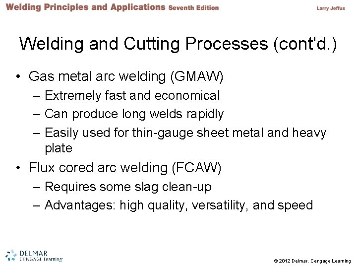 Welding and Cutting Processes (cont'd. ) • Gas metal arc welding (GMAW) – Extremely Welding and Cutting Processes (cont'd. ) • Gas metal arc welding (GMAW) – Extremely