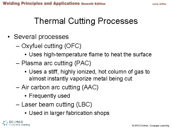 Thermal Cutting Processes • Several processes – Oxyfuel cutting (OFC) • Uses high-temperature flame Thermal Cutting Processes • Several processes – Oxyfuel cutting (OFC) • Uses high-temperature flame