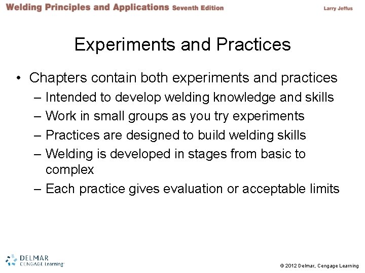 Experiments and Practices • Chapters contain both experiments and practices – Intended to develop Experiments and Practices • Chapters contain both experiments and practices – Intended to develop