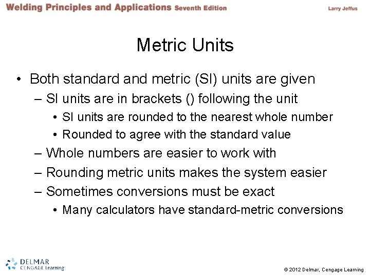 Metric Units • Both standard and metric (SI) units are given – SI units Metric Units • Both standard and metric (SI) units are given – SI units
