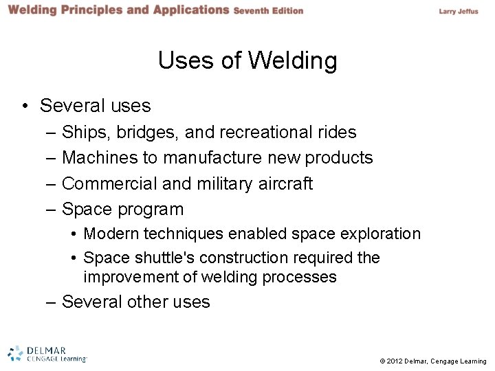 Uses of Welding • Several uses – Ships, bridges, and recreational rides – Machines Uses of Welding • Several uses – Ships, bridges, and recreational rides – Machines