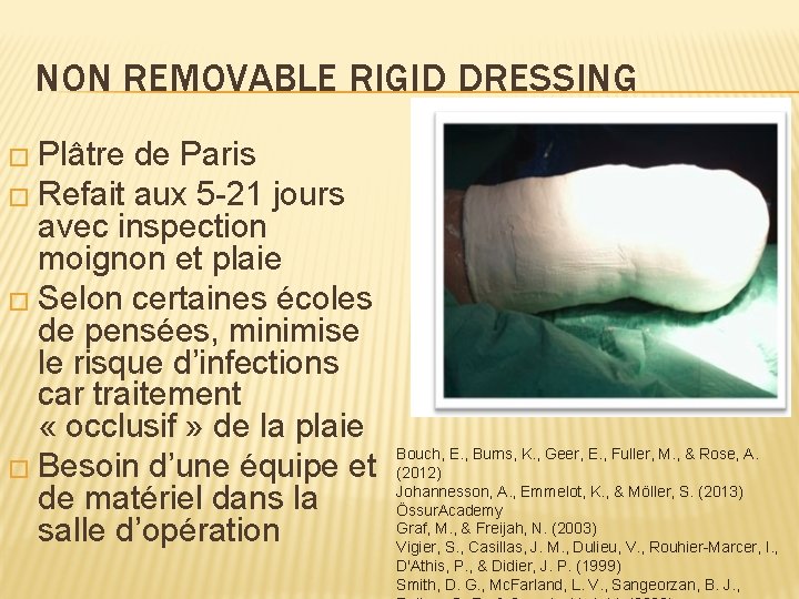 NON REMOVABLE RIGID DRESSING � Plâtre de Paris � Refait aux 5 -21 jours