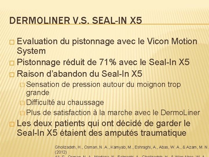 DERMOLINER V. S. SEAL-IN X 5 � Evaluation du pistonnage avec le Vicon Motion