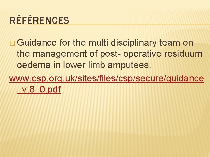 RÉFÉRENCES � Guidance for the multi disciplinary team on the management of post- operative