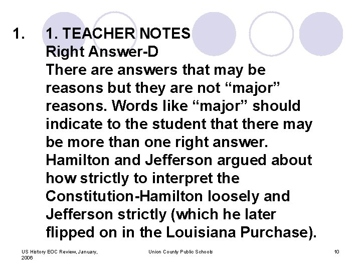 1. 1. TEACHER NOTES Right Answer-D There answers that may be reasons but they