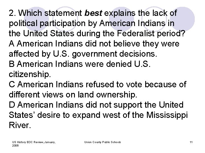2. Which statement best explains the lack of political participation by American Indians in