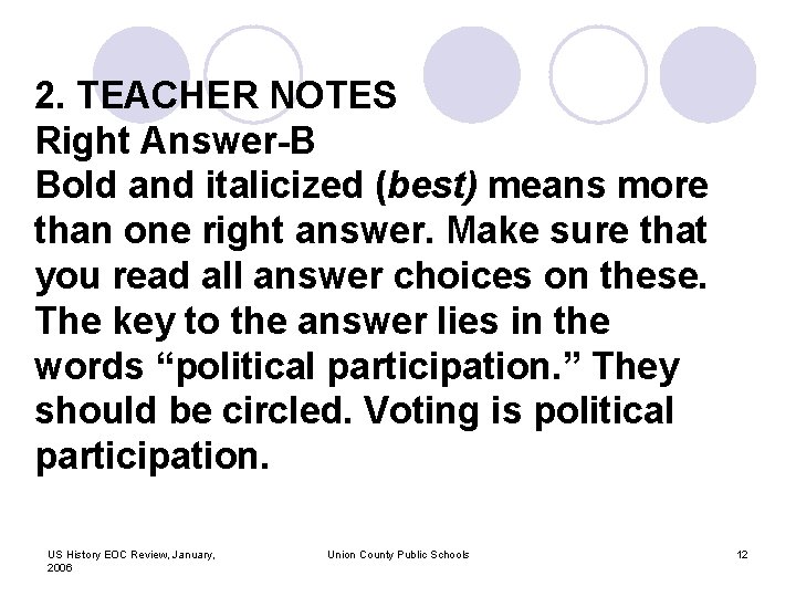 2. TEACHER NOTES Right Answer-B Bold and italicized (best) means more than one right
