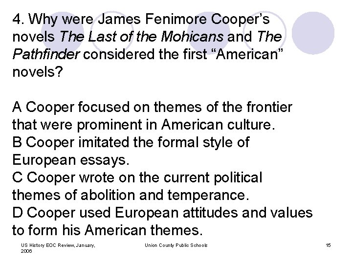 4. Why were James Fenimore Cooper’s novels The Last of the Mohicans and The