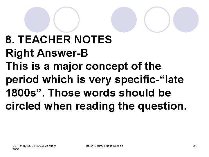 8. TEACHER NOTES Right Answer-B This is a major concept of the period which