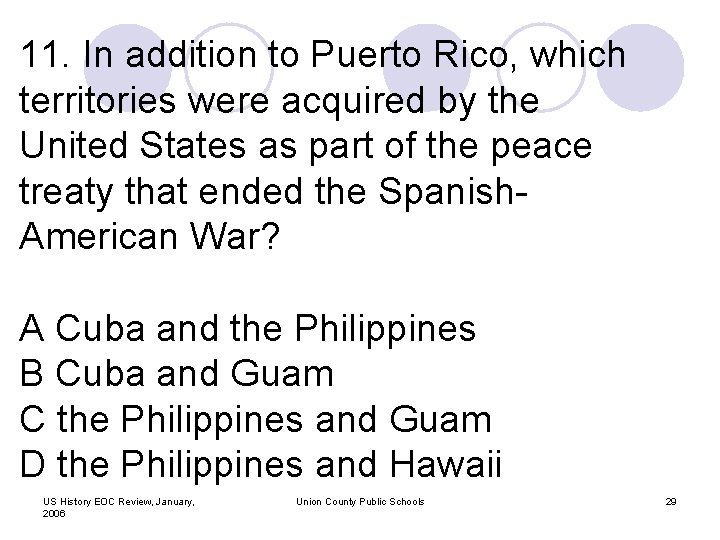 11. In addition to Puerto Rico, which territories were acquired by the United States