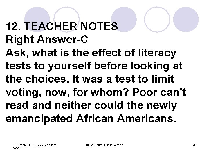 12. TEACHER NOTES Right Answer-C Ask, what is the effect of literacy tests to