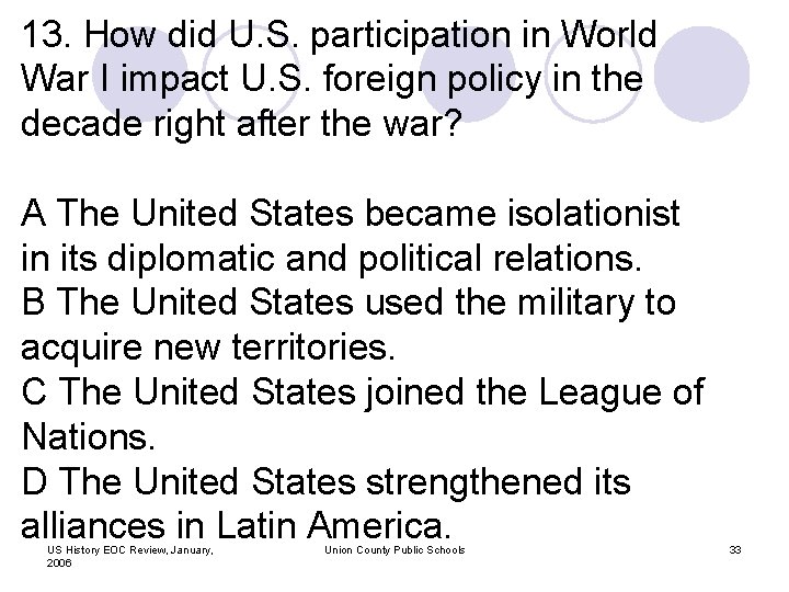 13. How did U. S. participation in World War I impact U. S. foreign