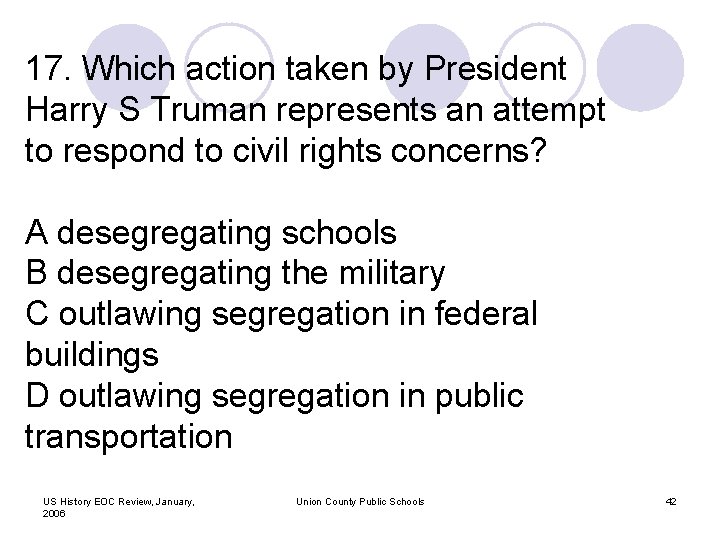 17. Which action taken by President Harry S Truman represents an attempt to respond