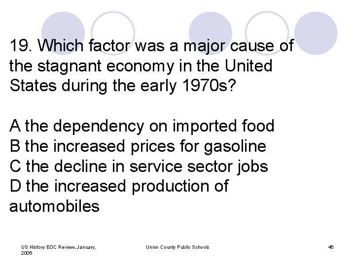 19. Which factor was a major cause of the stagnant economy in the United