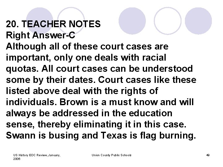 20. TEACHER NOTES Right Answer-C Although all of these court cases are important, only