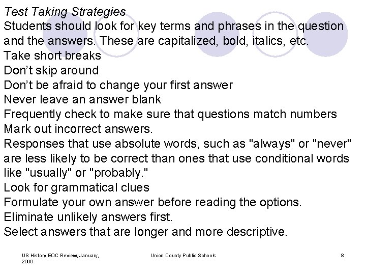 Test Taking Strategies Students should look for key terms and phrases in the question