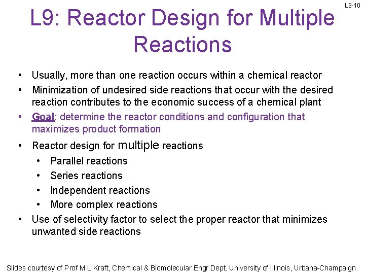 L 9: Reactor Design for Multiple Reactions L 9 -10 • Usually, more than