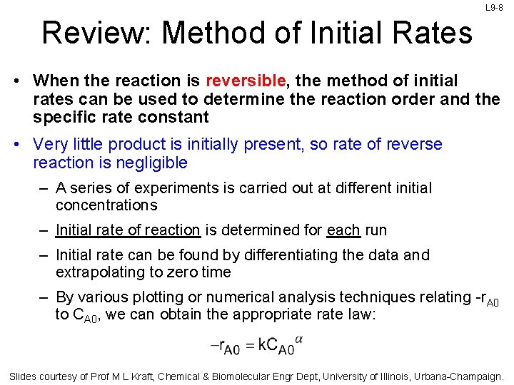 L 9 -8 Review: Method of Initial Rates • When the reaction is reversible,