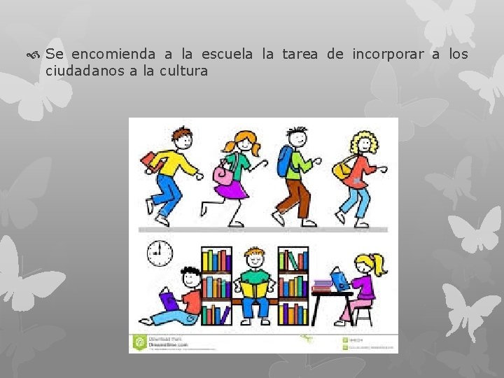  Se encomienda a la escuela la tarea de incorporar a los ciudadanos a
