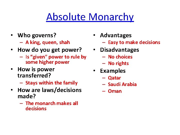 Absolute Monarchy • Who governs? • Advantages • How do you get power? •