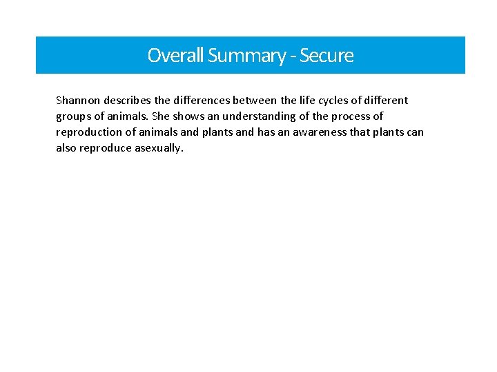 Overall Summary - Secure Shannon describes the differences between the life cycles of different