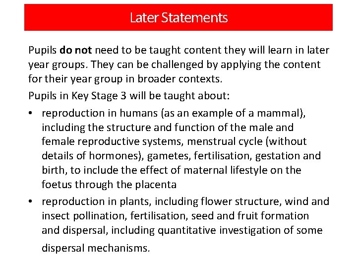 Later Statements Pupils do not need to be taught content they will learn in