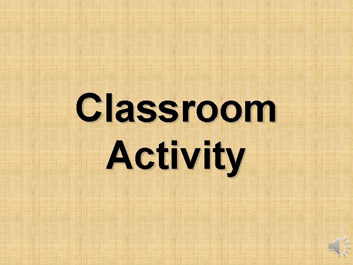 Classroom Activity 