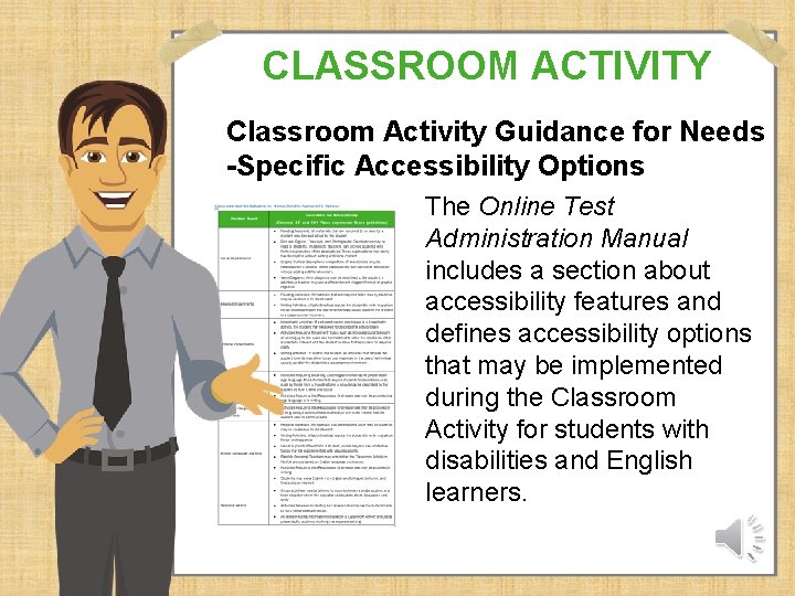 CLASSROOM ACTIVITY Classroom Activity Guidance for Needs -Specific Accessibility Options The Online Test Administration