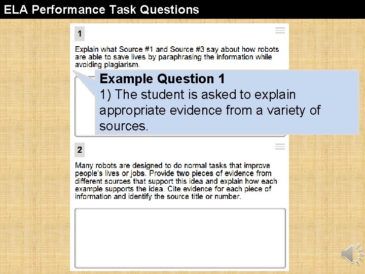 ELA Performance Task Questions Example Question 1 1) The student is asked to explain