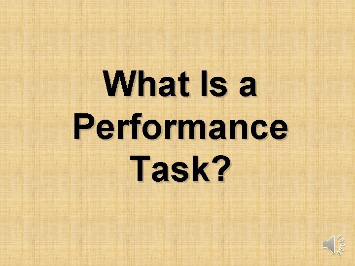What Is a Performance Task? 